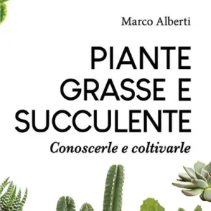 Compra Online Piante grasse e succulente. Conoscerle e coltivarle