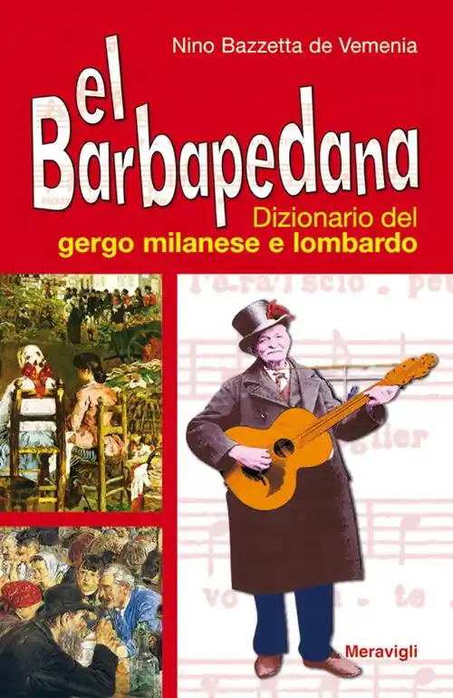 El Barbapedana. Dizionario del gergo milanese e lombardo Super Prezzo