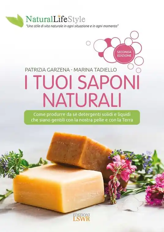 Promozione Esclusiva I tuoi saponi naturali. Come produrre da sé detergenti solidi e liquidi che siano gentili con la nostra pelle e con la terra