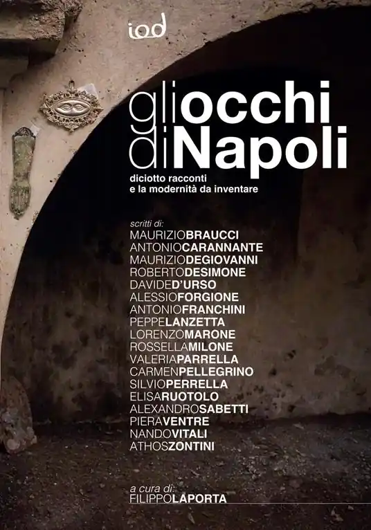 Gli occhi di Napoli. Diciotto racconti e la modernità da inventare Scelto Dai Clienti