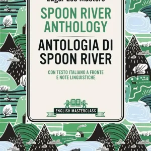 Spoon River Anthology-Antologia di Spoon River. Testo italiano a fronte e note linguistiche Professionale