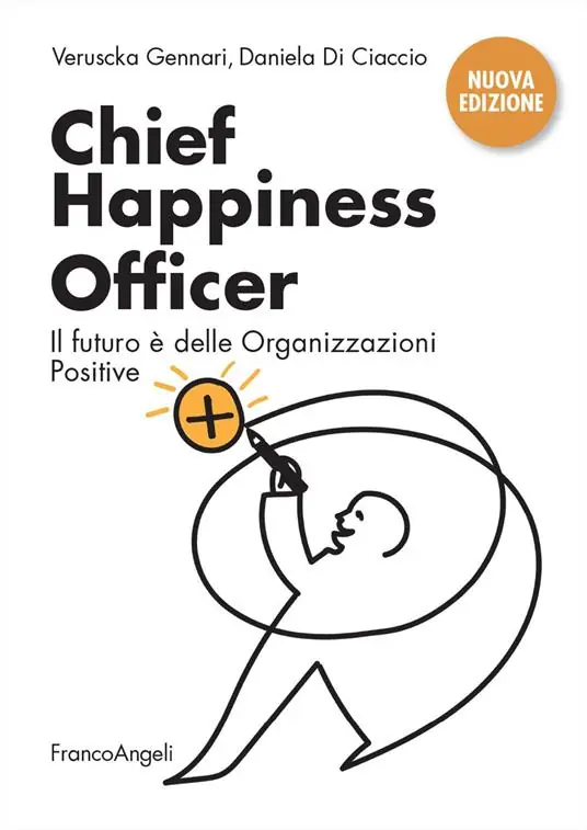 Offerta Chief Happiness Officer. Il futuro è delle organizzazioni positive. Nuova ediz.