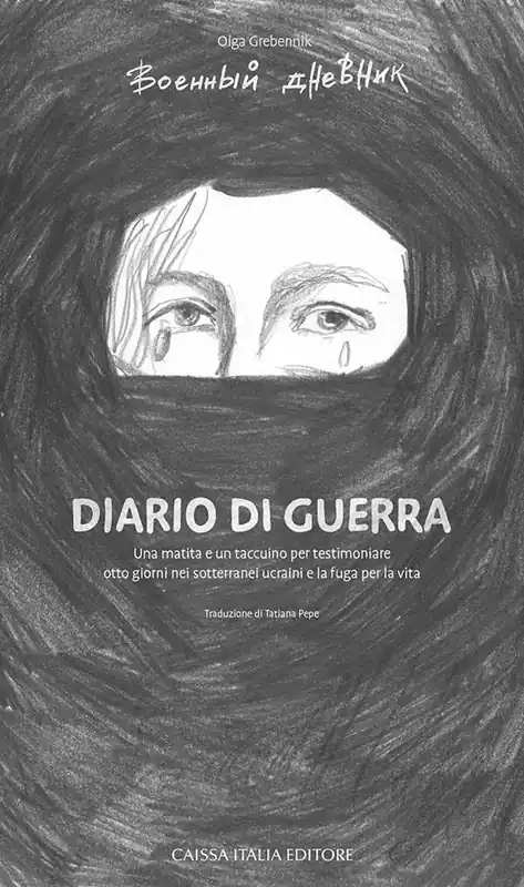 Offerta Lampo Diario di guerra. Una matita e un taccuino per testimoniare otto giorni nei sotterranei ucraini e la fuga per la vita