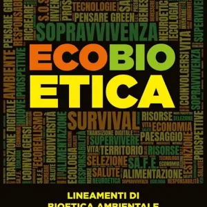 Bestseller Ecobioetica. Lineamenti di bioetica ambientale