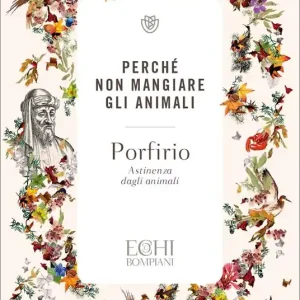 Di Tendenza Perché non mangiare gli animali. Astinenza dagli animali