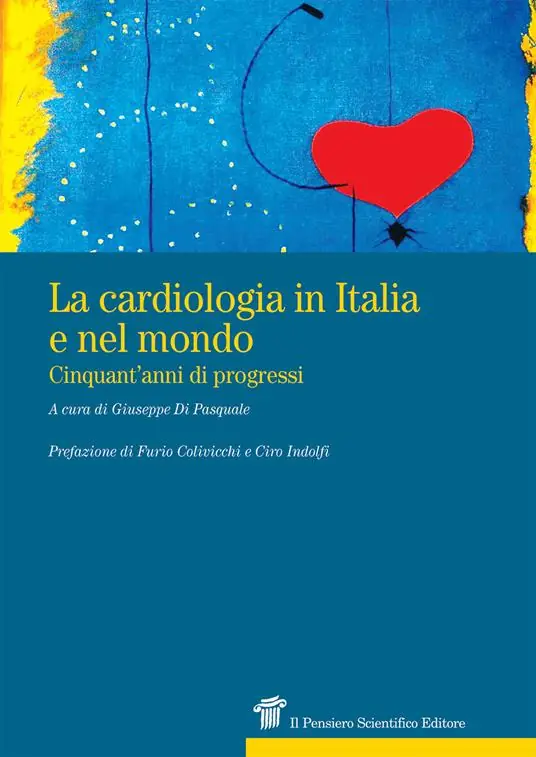Bestseller La cardiologia in Italia e nel mondo. Cinquant‘anni di progressi