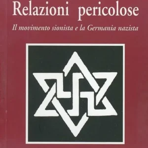 Compra Oggi Stesso Relazioni pericolose. Il movimento sionista e la Germania nazista