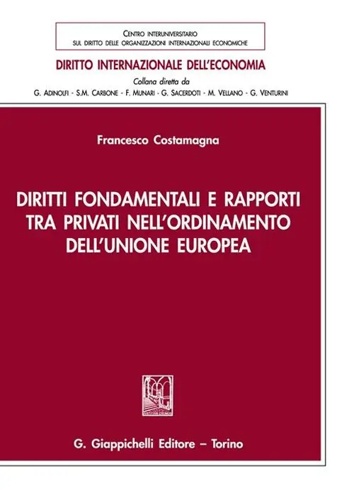 Soddisfatti O Rimborsati Diritti fondamentali e rapporti tra privati nell‘ordinamento dell‘Unione Europea