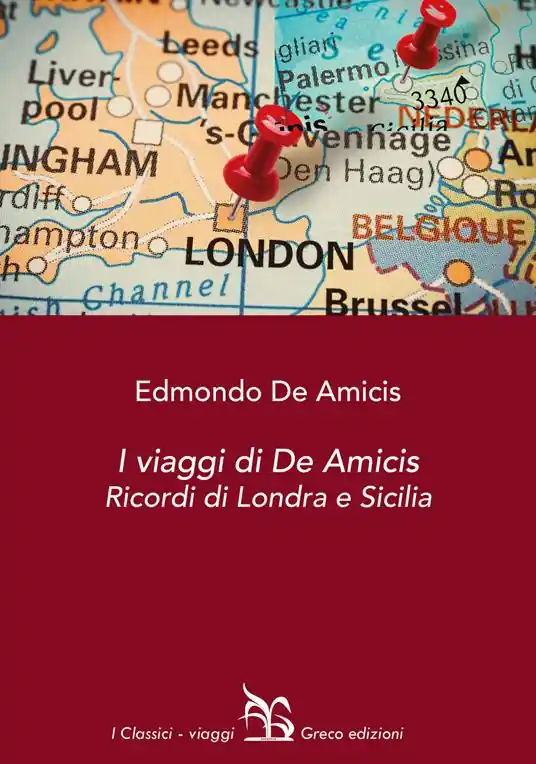 I viaggi di De Amicis. Ricordi di Londra e Sicilia Prezzo Ridotto
