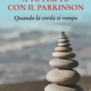 A tu per tu con il Parkinson. Quando la corda si rompe Popolare