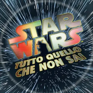 Tutto quello che non sai. Star Wars Reso Gratuito