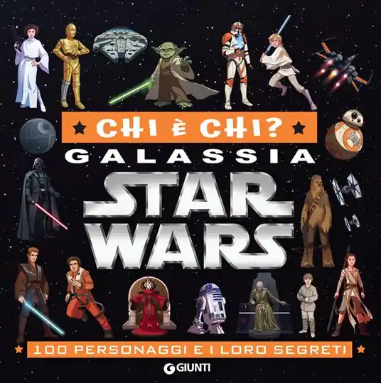 Soddisfatti O Rimborsati Chi è chi? Galassia Star Wars. 100 personaggi e i loro segreti. Ediz. a colori