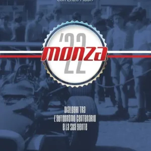 Di Tendenza Monza ‘22. Dialoghi tra l‘Autodromo centenario e la sua gente
