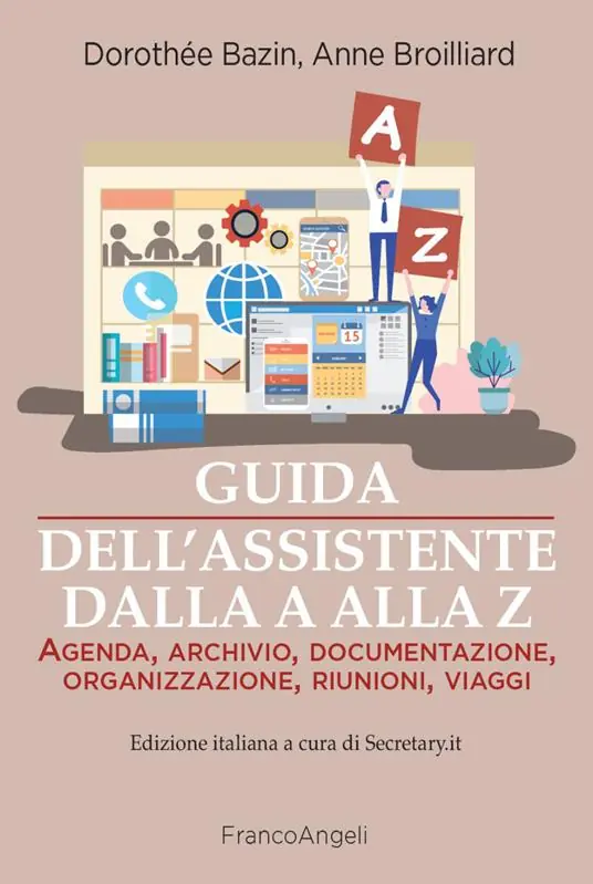 Acquista Ora Guida dell‘assistente dalla A alla Z. Agenda, archivio, documentazione, organizzazione, riunioni, viaggi