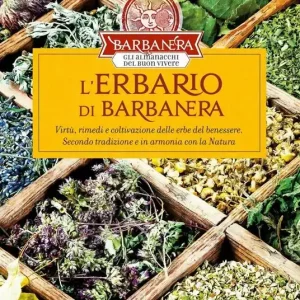 Novità L‘erbario di Barbanera. Virtù, rimedi e coltivazione delle erbe del benessere. Secondo tradizione e in armonia con la natura