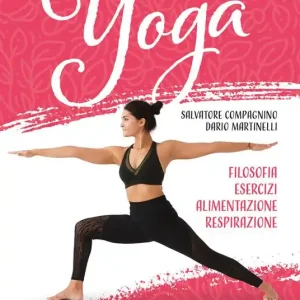 Yoga. Filosofia, esercizi, alimentazione, respirazione Compra Online