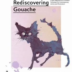 Rediscovering gouache. A new approach to a classic technique for contemporary artists and illustrators Quantità Limitata