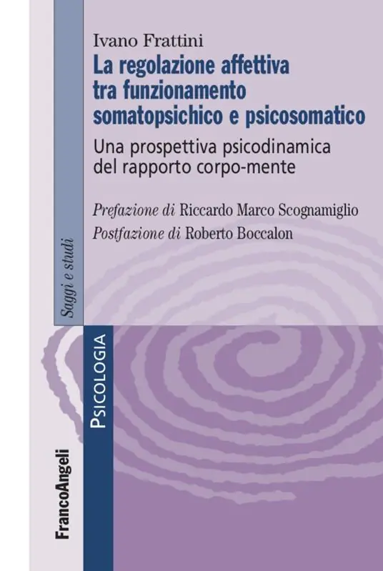 Offerta Del Giorno La regolazione affettiva tra funzionamento somatopsichico e psicosomatico. Una prospettiva psicodinamica del rapporto corpo-mente