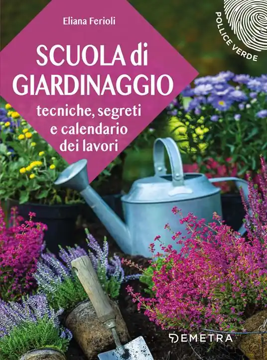 Di Tendenza Scuola di giardinaggio. Tecniche, segreti e calendario dei lavori