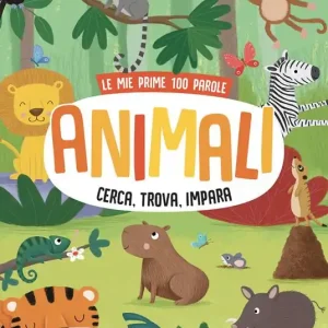 Animali. Cerca, trova, impara. Le mie prime 100 parole. Ediz. a colori Popolare