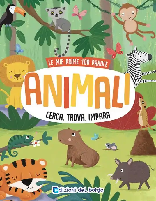 Animali. Cerca, trova, impara. Le mie prime 100 parole. Ediz. a colori Popolare