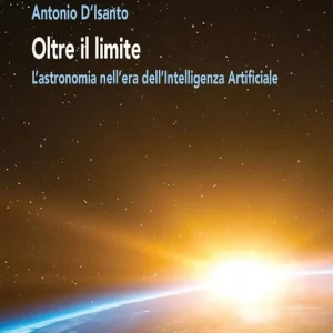 Compra Adesso Oltre il limite. L‘astronomia nell‘era dell‘intelligenza artificiale