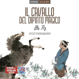Bestseller Il cavallo del dipinto magico. Testo cinese a fronte. Ediz. bilingue