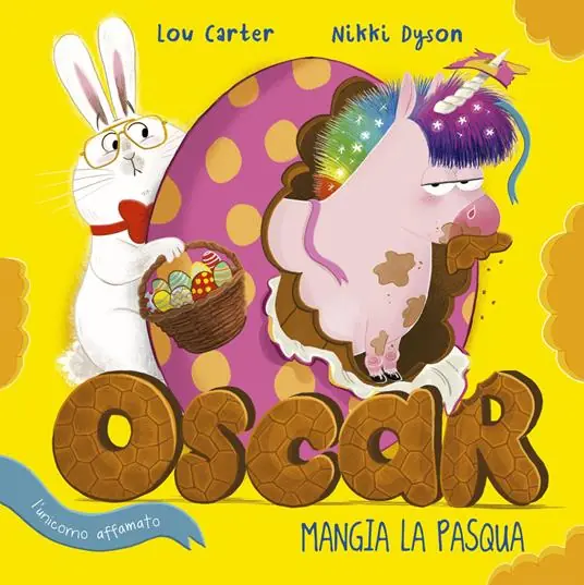 Spedito Oggi Oscar (l‘unicorno affamato) mangia la Pasqua. Ediz. a colori