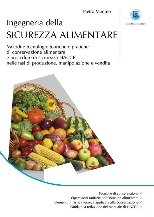 Soddisfatti O Rimborsati Ingegneria della sicurezza alimentare. Metodi e tecnologie teoriche e pratiche di conservazione alimentare e procedure di sicurezza HACCP nelle fasi di produzione, manipolazione e vendita