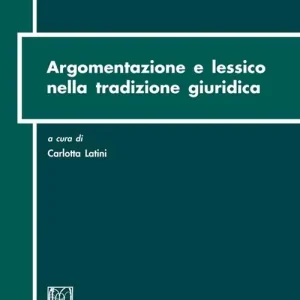 Argomentazione e lessico nella tradizione giuridica Super Prezzo