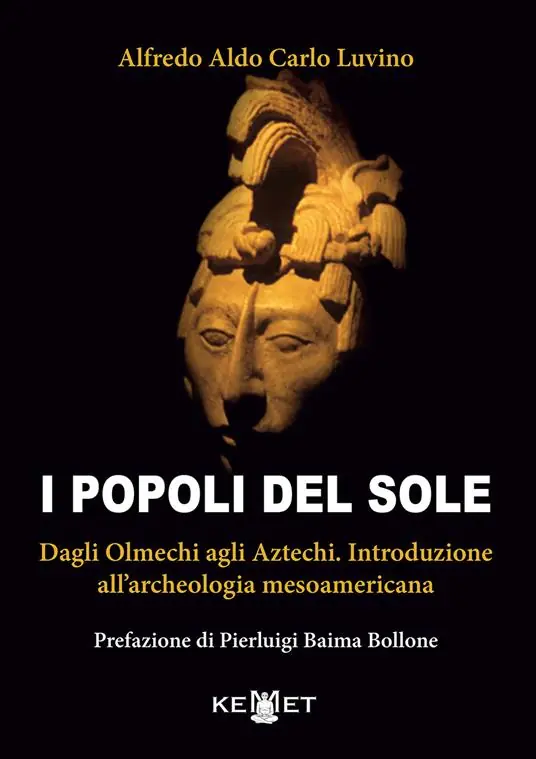 Di Tendenza I popoli del sole. Dagli Olmechi agli Aztechi. Introduzione all‘archeologia mesoamericana