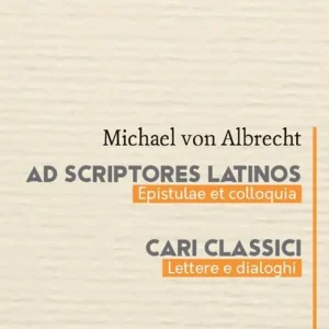A Buon Prezzo Ad scriptores Latinos. Epistulae et colloquia-Cari classici. Lettere e dialoghi