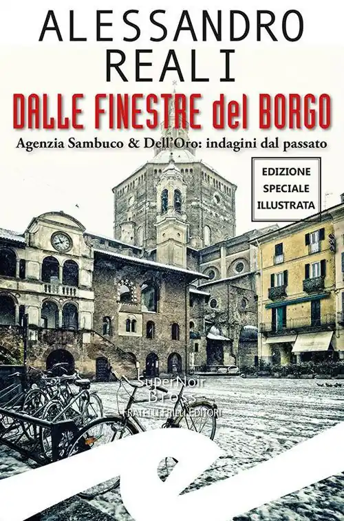 Dalle finestre del borgo. Agenzia Sambuco & Dell‘Oro indagini dal passato. Ediz. speciale Saldi