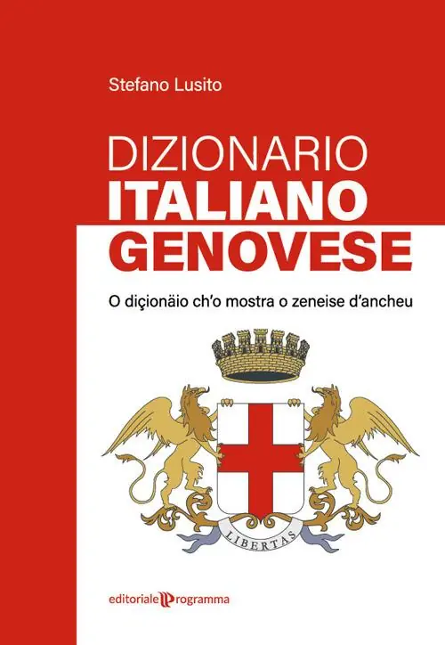 Dizionario italiano-genovese. O diçionäio ch‘o mostra o zeneise d‘ancheu Ultimissimo Modello