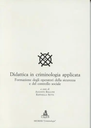 Didattica in criminologia applicata. Formazione degli operatori della sicurezza e del controllo sociale Promozione Esclusiva