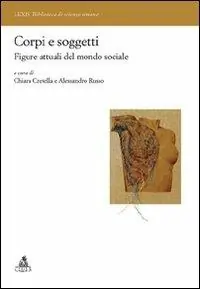 Corpi e soggetti. Sociologie della singolarità Saldi