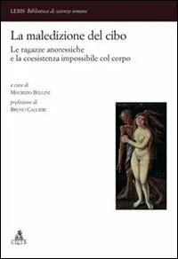 Consegna Rapida La maledizione del cibo. Le ragazze anoressiche e la coesistenza impossibile col corpo