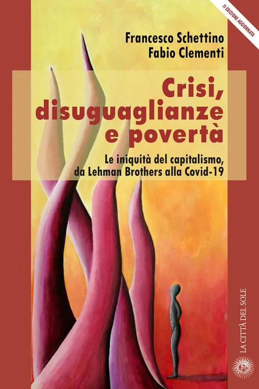 Crisi, disuguaglianze e povertà. Le iniquità del capitalismo, da Lehman Brothers alla Covid-19 Occasione Imperdibile