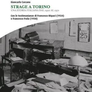 Strage a Torino. Una storia italiana dal 1922 al 1971 Economico
