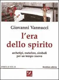 L‘ era dello spirito. Archetipi, metafore, simboli per un tempo nuovo Miglior Prezzo