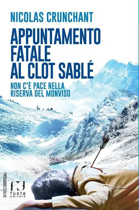 Novità Appuntamento fatale al Clot Sablé. Non c‘è pace nella Riserva del Monviso