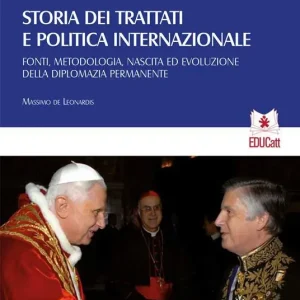 Storia dei trattati e politica internazionale. Fonti, metodologia, nascita ed evoluzione della diplomazia permanente Spedizione Espresso
