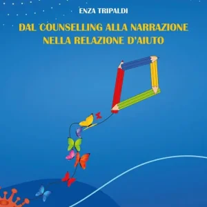 Dal counselling alla narrazione nella relazione d‘aiuto Direttamente Dal Produttore
