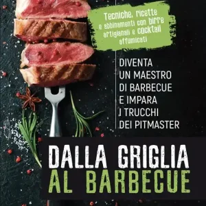 Spedizione Espresso Dalla griglia al barbecue. Diventa un maestro di barbecue e impara i trucchi dei pitmaster