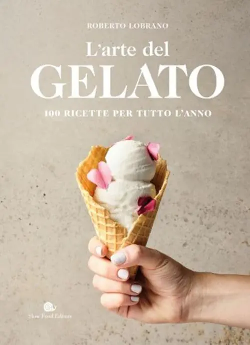 L‘ arte del gelato. 100 ricette per tutto l‘anno Popolare