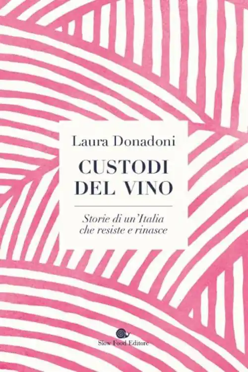 Offerta Limitata Custodi del vino. Storie di un‘Italia che resiste e rinasce