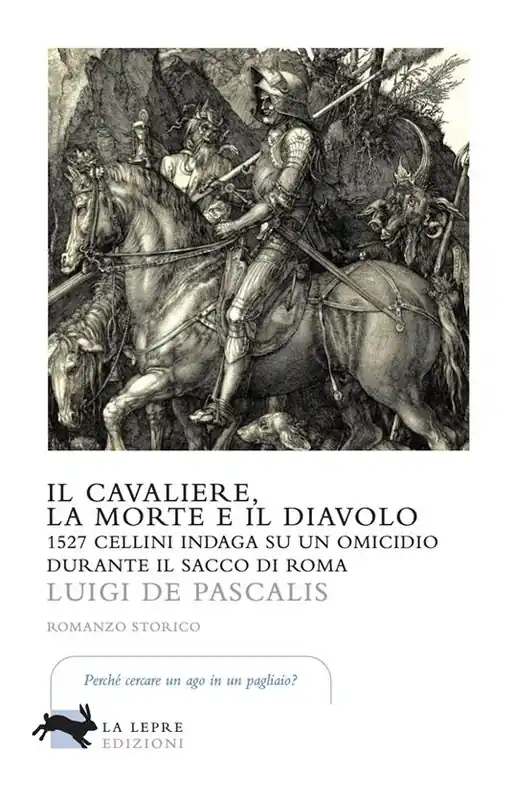 Il cavaliere, la morte e il diavolo. 1527 Cellini indaga su un omicidio durante il sacco di Roma Prezzo Di Fabbrica