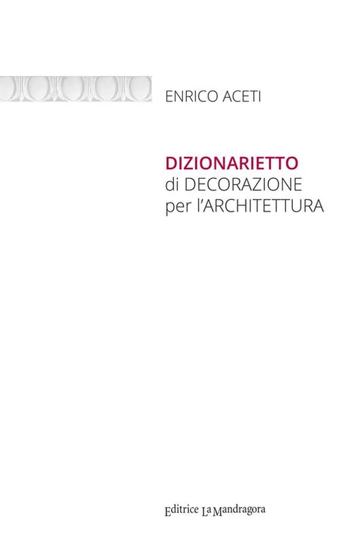 Scelto Dai Clienti Dizionarietto di decorazione per l‘architettura. Ediz. integrale