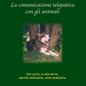 Reso Gratuito La comunicazione telepatica con gli animali. Che cos‘è, a cosa serve, perchè utilizzarla, come praticarla