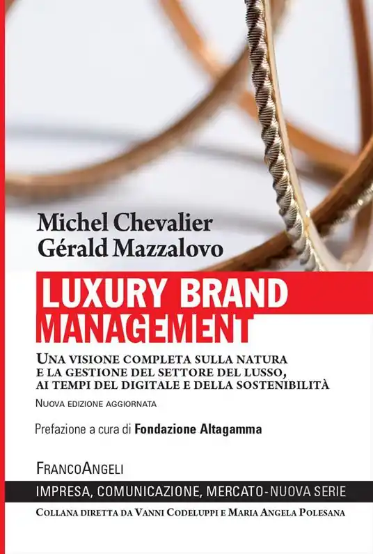 Promo Stagionale Luxury Brand Management. Una visione completa sulla natura e la gestione del settore del lusso, ai tempi del digitale e della sostenibilità